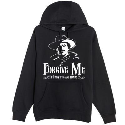 Forgive Me If I DonT Shake Hand Premium Pullover Hoodie