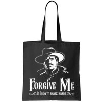 Forgive Me If I DonT Shake Hand Bag