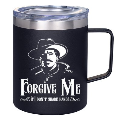 Forgive Me If I DonT Shake Hand 12oz Stainless Steel Coffee Mug
