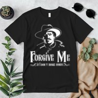 Forgive Me If I DonT Shake Hand Premium T-Shirt