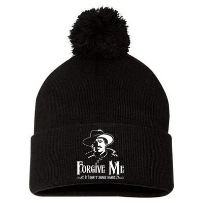 Forgive Me If I DonT Shake Hand Pom Pom 12in Knit Beanie