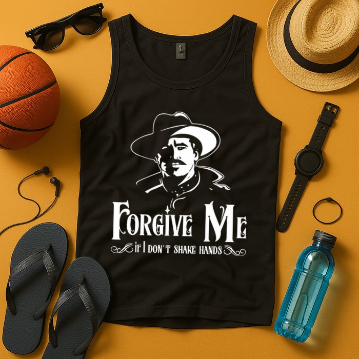Forgive Me If I DonT Shake Hand Tank Top