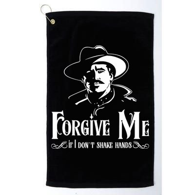 Forgive Me If I DonT Shake Hand Golf Towel