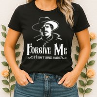 Forgive Me If I DonT Shake Hand Womens T-Shirt