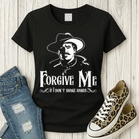 Forgive Me If I DonT Shake Hand Womens T-Shirt