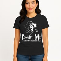 Forgive Me If I DonT Shake Hand Womens T-Shirt