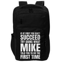 Fun Mike If At First You DonT Succeed Try What Doing Impact Tech Backpack