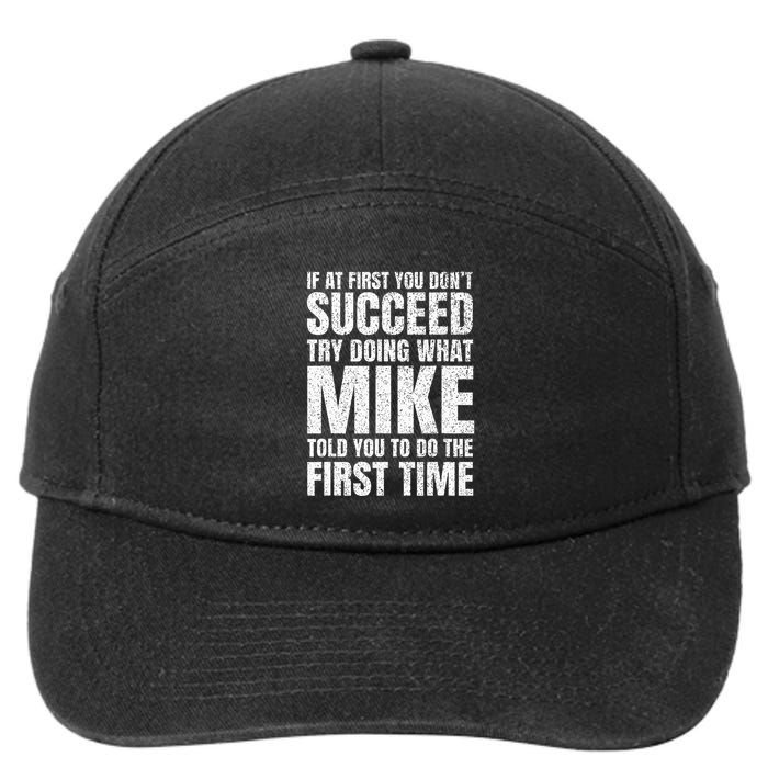 Fun Mike If At First You DonT Succeed Try What Doing 7-Panel Snapback Hat