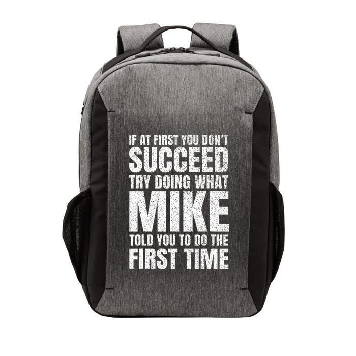 Fun Mike If At First You DonT Succeed Try What Doing Vector Backpack