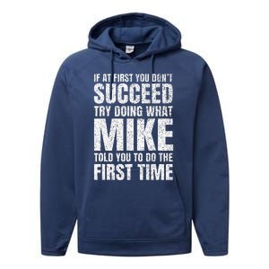 Fun Mike If At First You DonT Succeed Try What Doing Performance Fleece Hoodie