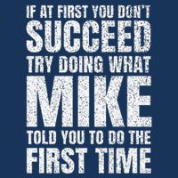 Fun Mike If At First You DonT Succeed Try What Doing 16 in Basic Backpack
