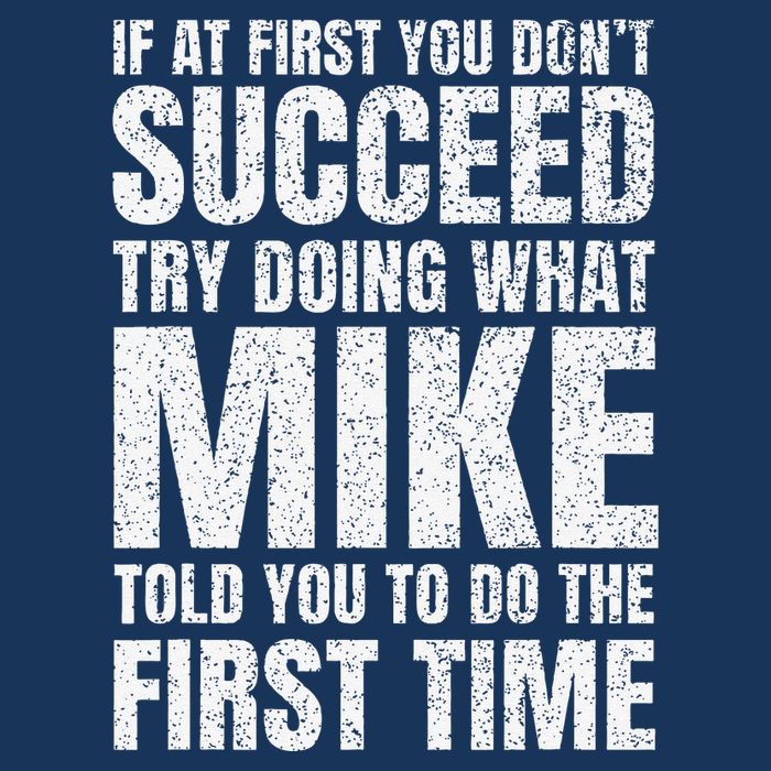 Fun Mike If At First You DonT Succeed Try What Doing 16 in Basic Backpack