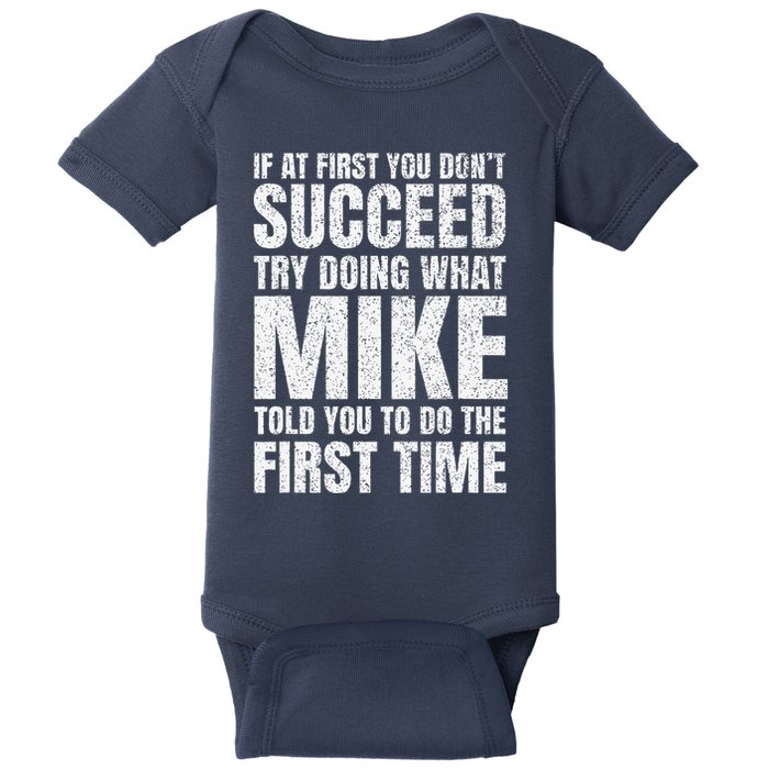 Fun Mike If At First You DonT Succeed Try What Doing Baby Bodysuit