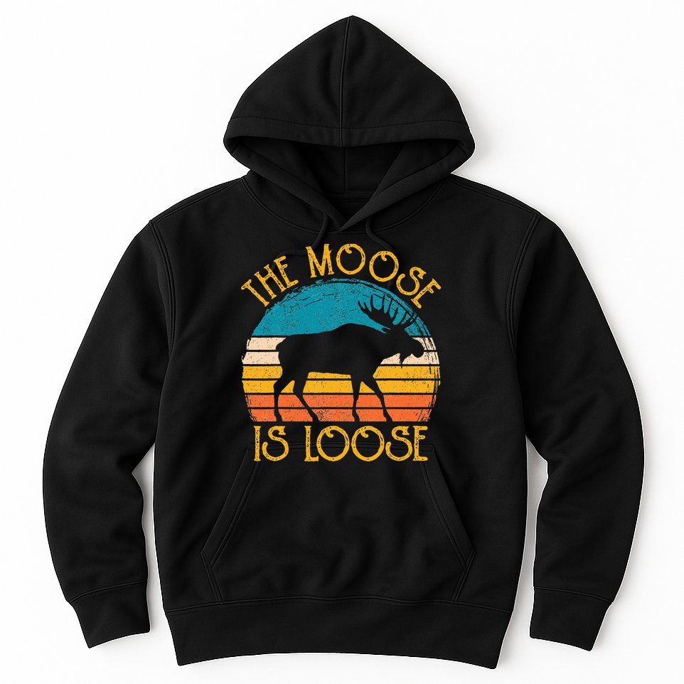 Funny Moose Is Loose Animal Apparel Cute Men Women Alaska Hoodie