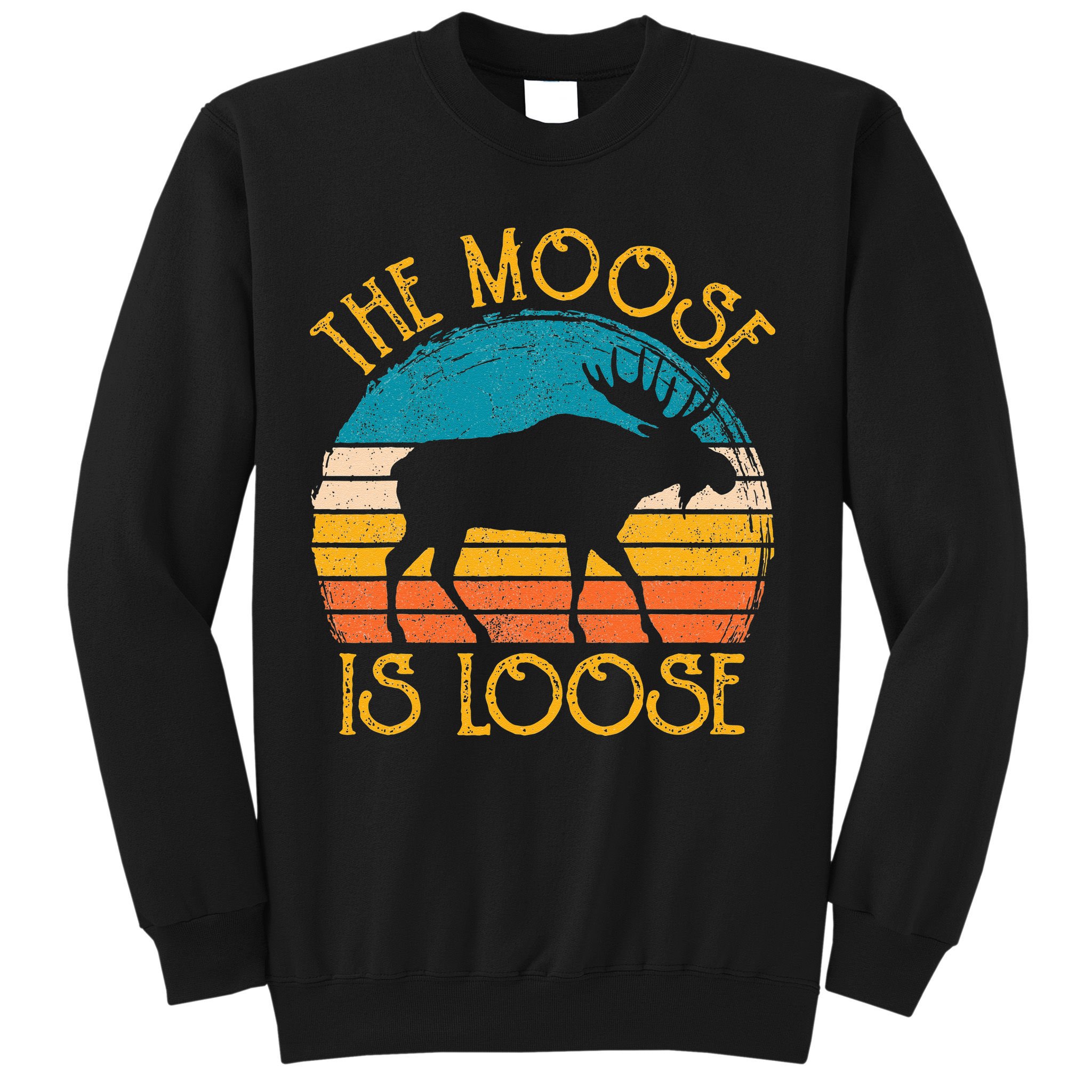 Funny Moose Is Loose Animal Apparel Cute Men Women Alaska Sweatshirt
