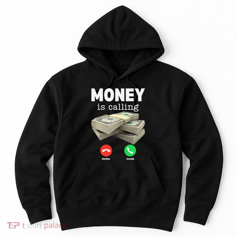 Funny Money Is Calling Dollar Cash Phone Screen Hoodie