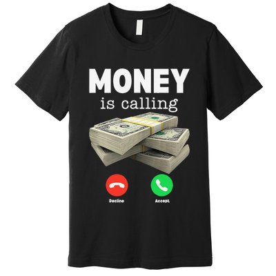 Funny Money Is Calling Dollar Cash Phone Screen Premium T-Shirt