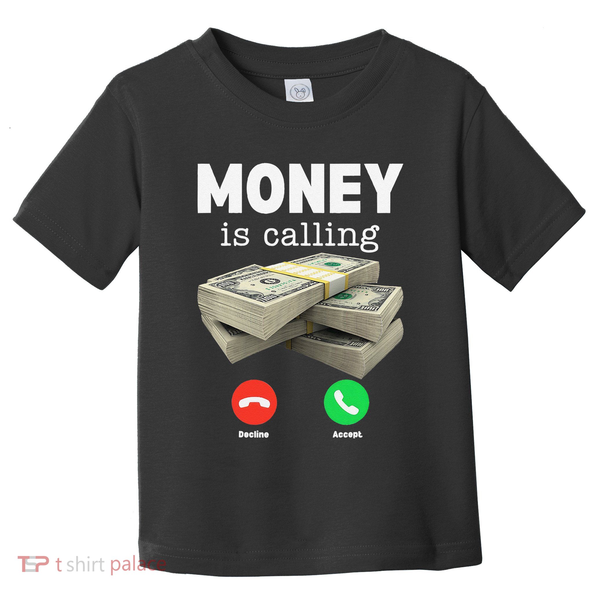 Funny Money Is Calling Dollar Cash Phone Screen Toddler T-Shirt