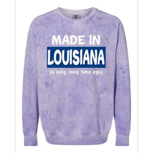 Funny Made In Louisiana A Long Long Time Ago Colorblast Crewneck Sweatshirt