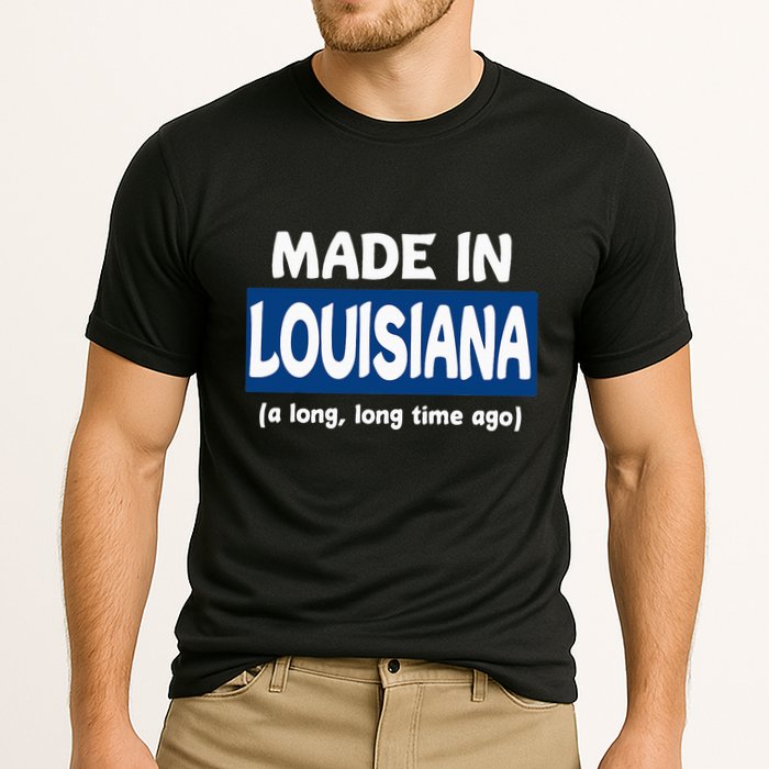 Funny Made In Louisiana A Long Long Time Ago Cooling Performance Crew T-Shirt