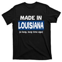 Funny Made In Louisiana A Long Long Time Ago T-Shirt