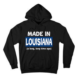 Funny Made In Louisiana A Long Long Time Ago Tall Hoodie