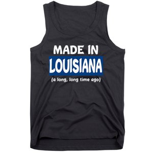 Funny Made In Louisiana A Long Long Time Ago Tank Top