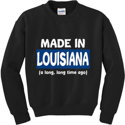 Funny Made In Louisiana A Long Long Time Ago Kids Sweatshirt