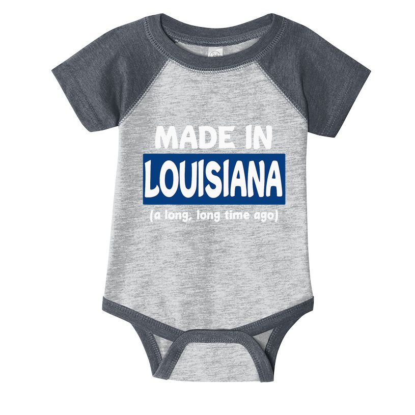 Funny Made In Louisiana A Long Long Time Ago Infant Baby Jersey Bodysuit