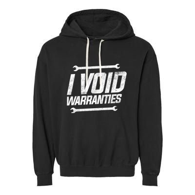 Funny Mechanics I Void Warranties Wrench Garage Gift Garment-Dyed Fleece Hoodie