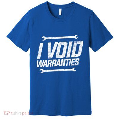 Funny Mechanics I Void Warranties Wrench Garage Gift Premium T-Shirt