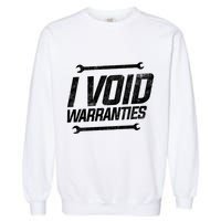 Funny Mechanics I Void Warranties Wrench Garage Gift Garment-Dyed Sweatshirt