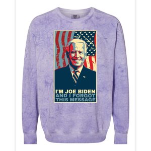 Funny Meme I Am Joe Biden And I Forgot This Message Gift Colorblast Crewneck Sweatshirt