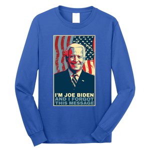 Funny Meme I Am Joe Biden And I Forgot This Message Gift Long Sleeve Shirt