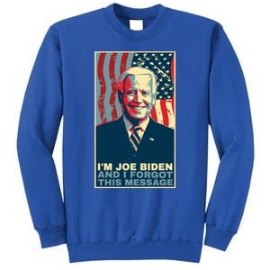 Funny Meme I Am Joe Biden And I Forgot This Message Gift Sweatshirt