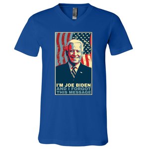 Funny Meme I Am Joe Biden And I Forgot This Message Gift V-Neck T-Shirt