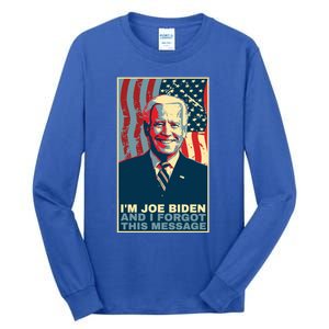 Funny Meme I Am Joe Biden And I Forgot This Message Gift Tall Long Sleeve T-Shirt