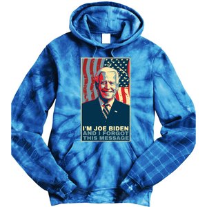 Funny Meme I Am Joe Biden And I Forgot This Message Gift Tie Dye Hoodie