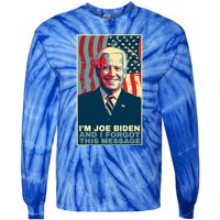 Funny Meme I Am Joe Biden And I Forgot This Message Gift Tie-Dye Long Sleeve Shirt