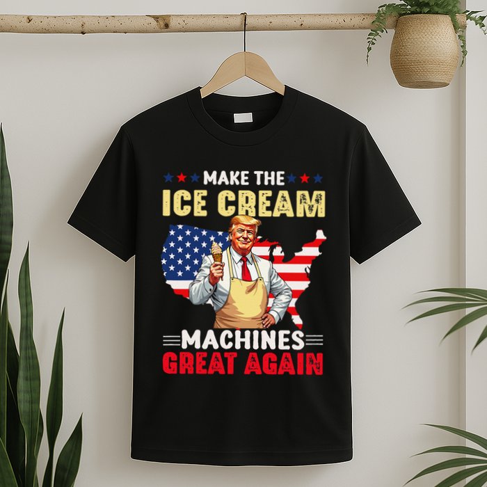 Funny Make Ice Cream Machines Great Again Trump Ice Cream T-Shirt