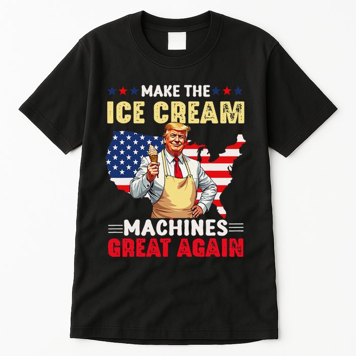 Funny Make Ice Cream Machines Great Again Trump Ice Cream Tall T-Shirt