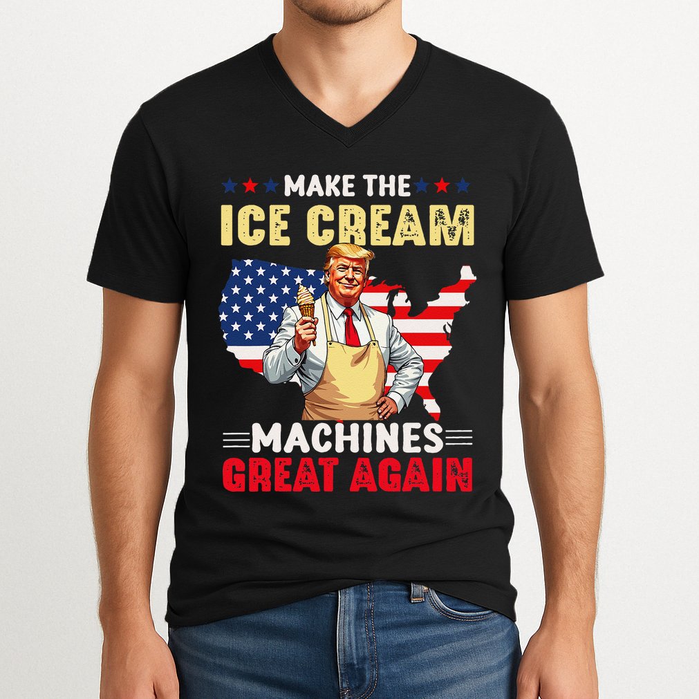 Funny Make Ice Cream Machines Great Again Trump Ice Cream V-Neck T-Shirt