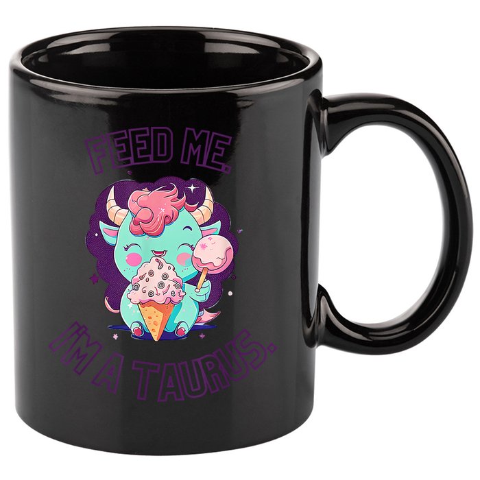 Feed Me I'm A Taurus Zodiac May April Birthday Astrology 11oz C Handle Ceramic Mug
