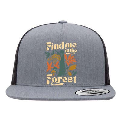 Find Me In The Forest Flat Bill Trucker Hat