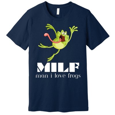 Frog Man I Love Frogs Funny Milf Premium T-Shirt