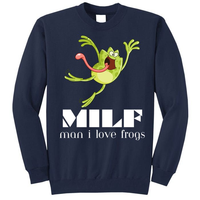 Frog Man I Love Frogs Funny Milf Tall Sweatshirt