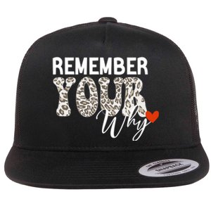 Funny Motivation Inspirational Quote Remember Your Why Cool Flat Bill Trucker Hat