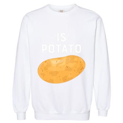 Funny Meme Is Potato Late Night Garment-Dyed Sweatshirt