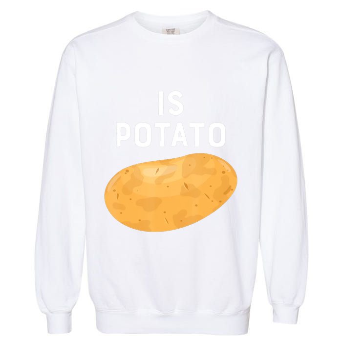 Funny Meme Is Potato Late Night Garment-Dyed Sweatshirt