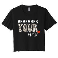 Funny Motivation Inspirational Quote Remember Your Why Cool Women's Crop Top Tee